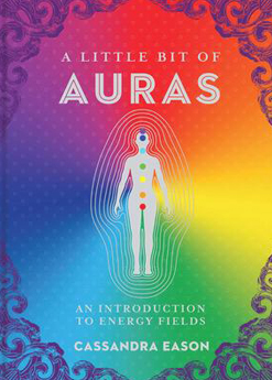 Little Bit of Auras (Hardcover): An Introduction to Energy Fields