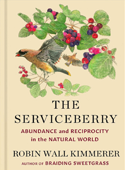 Serviceberry (Hardcover): Abundance and Reciprocity in the Natural World