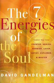 7 Energies of the Soul - Awaken Your Inner Creator, Healer, Warrior, Lover, Artist, Explorer, and Master