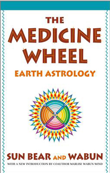 The Medicine Wheel: Earth Astrology