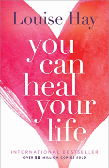 You Can Heal Your Life by Louise Hay