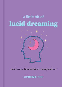Little Bit of Lucid Dreaming (Hardcover): An Introduction to Dream Manipulation
